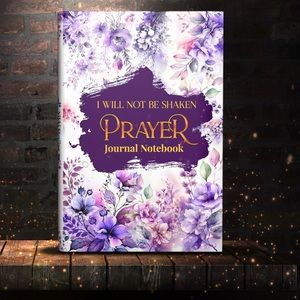 I Will Not Be Shaken Prayer Journal Gift Book For Daily Reflections and writing